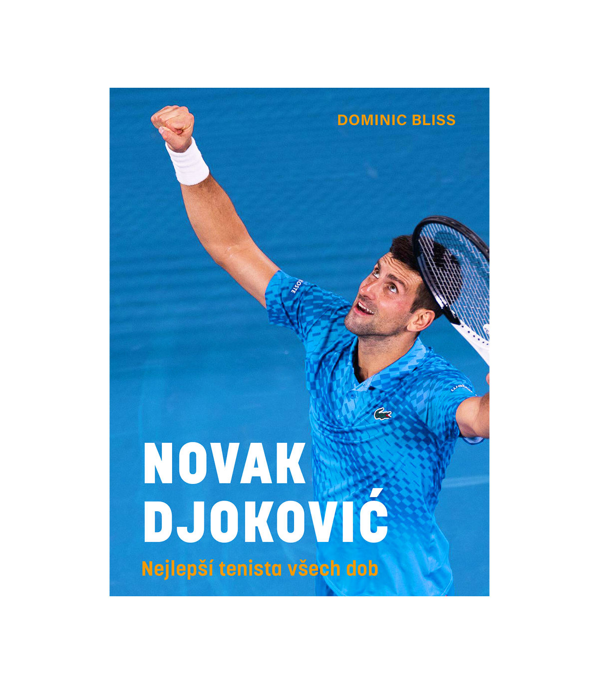 Novak Djoković:  Nejlepší tenista všech dob